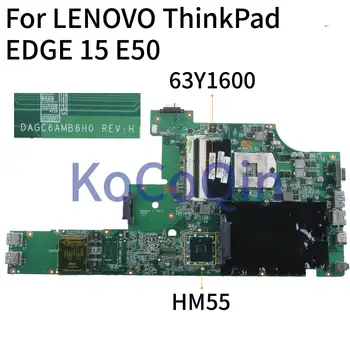 KoCoQin Laptop placa de baza Pentru LENOVO ThinkPad EDGE 15 E50 Placa de baza 63Y1600 63Y2138 DAGC6AMB8H0 HM55